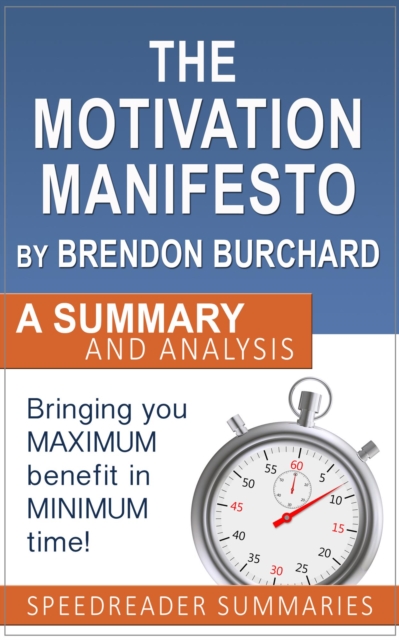 Motivation Manifesto by Brendon Burchard: Summary and Analysis