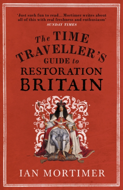 Time Traveller's Guide to Restoration Britain