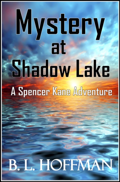 Mystery at Shadow Lake - A Spencer Kane Adventure REVISED Edition