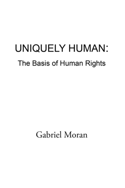 Uniquely Human: the Basis of Human Rights