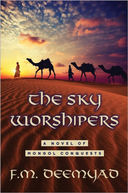 Sky Worshipers: A Novel of Mongol Conquests