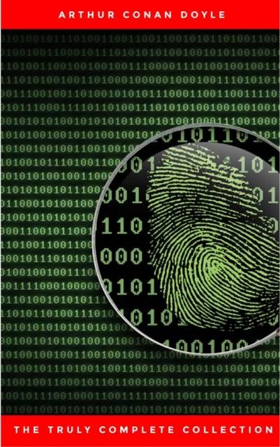 The Complete Sherlock Holmes Collection: 221B (Illustrated)