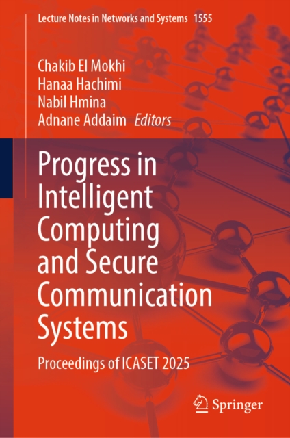 Progress in Intelligent Computing and Secure Communication Systems
