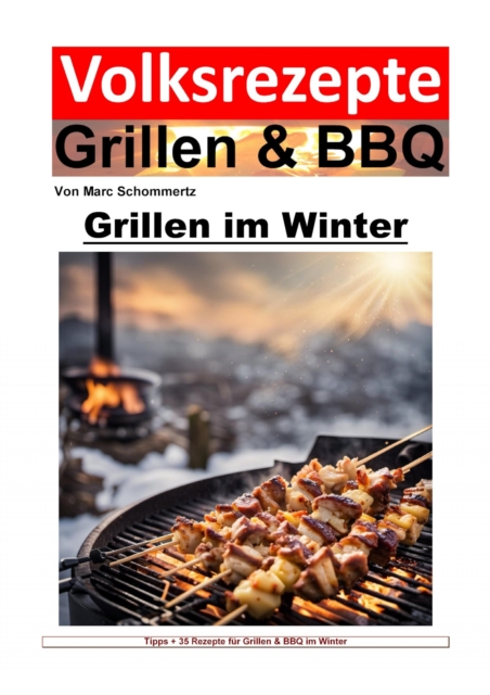 Volksrezepte Grillen und BBQ - Grillen im Winter