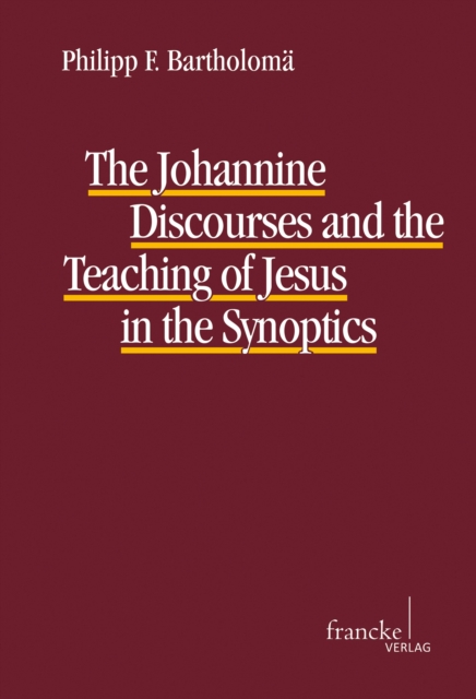 Johannine Discourses and the Teaching of Jesus in the Synoptics