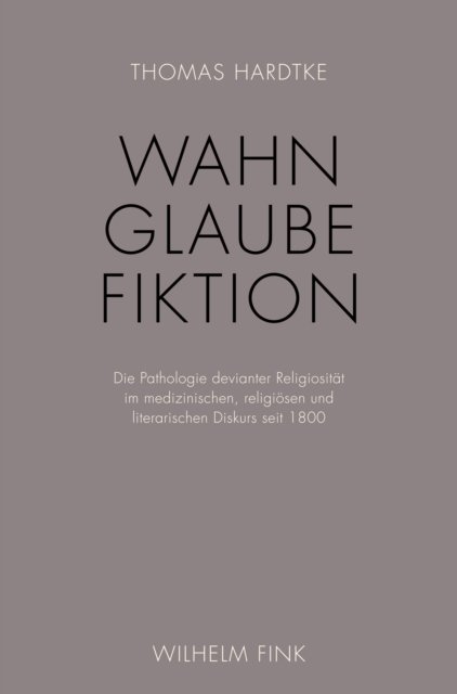 Wahn – Glaube – Fiktion
