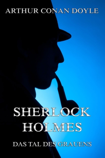 Sherlock Holmes und das Tal des Grauens