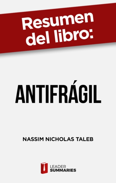 Resumen del libro "Antifrágil" de Nassim Nicholas Taleb