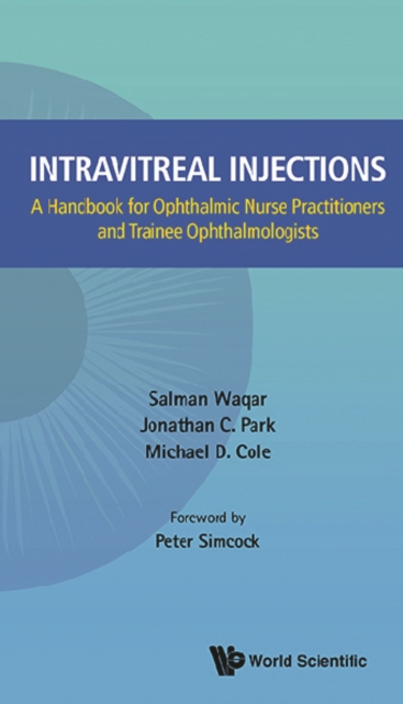 Intravitreal Injections: A Handbook For Ophthalmic Nurse Practitioners And Trainee Ophthalmologists