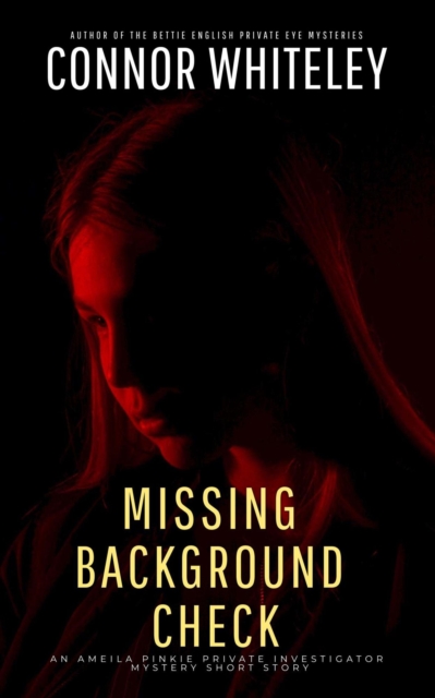 Missing Background Check: An Amelia Pinkie Private Investigator Mystery Short Story