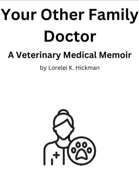 Your Other Family Doctor: A Veterinary Medical Memoir