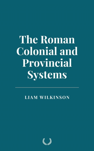 Roman Colonial and Provincial Systems