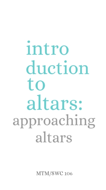 Altars: An Intro Thesis: Approaching Altars