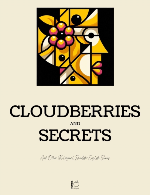 Cloudberries and Secrets And Other Bilingual Swedish-English Stories