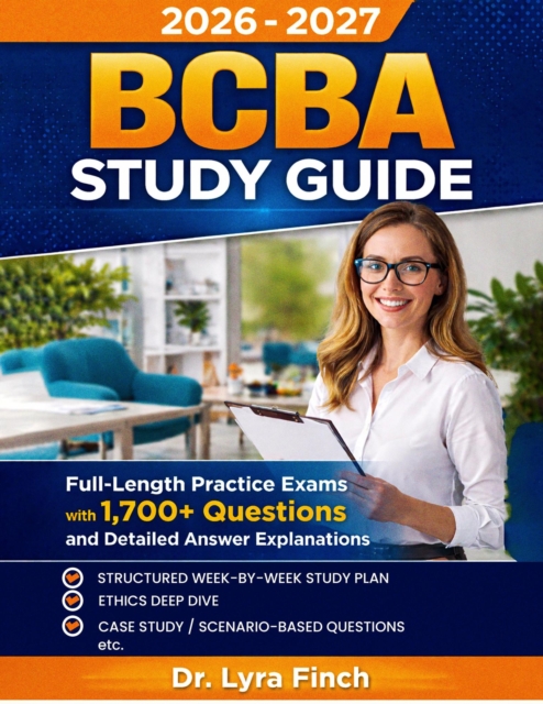 BCBA Study Guide 2026: Full-Length Practice Exams with 1,700+ Questions and Detailed Answer Explanations for the Board Certified Assistant Behavior Analyst Certification