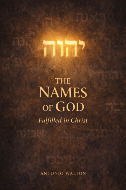 Names of God Fulfilled in Christ