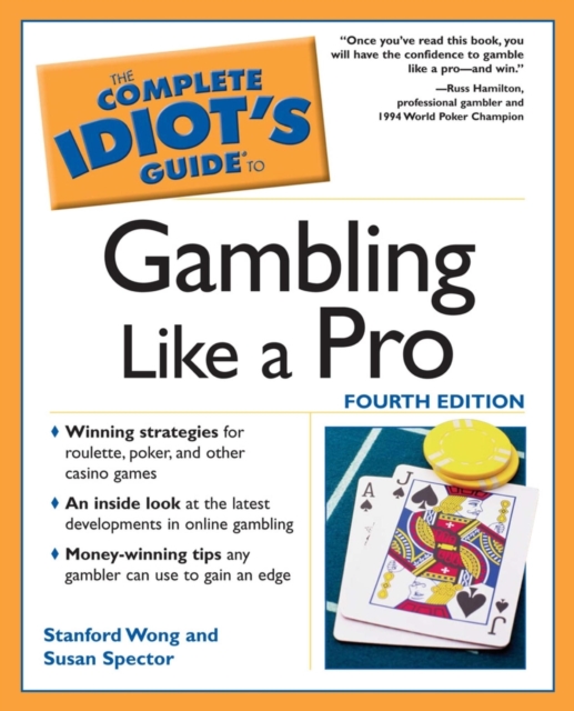Complete Idiot's Guide to Gambling Like a Pro