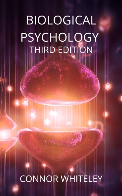 Biological Psychology Third Edition