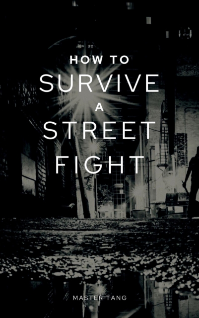 How to Survive a Street Fight