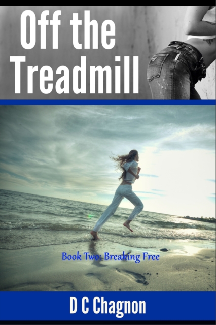 Off the Treadmill, Book Two: Breaking Free