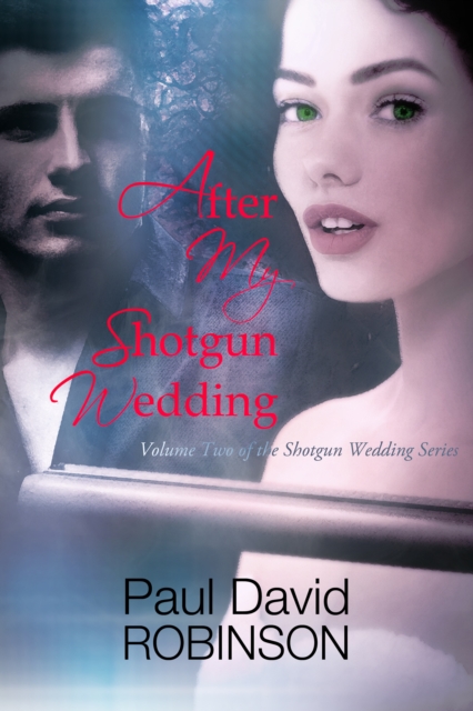 After My Shotgun Wedding (Volume Two of the Shotgun Wedding Series)
