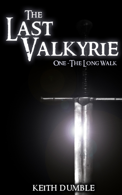 Last Valkyrie: 1: The Long Walk