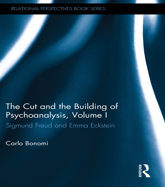 Cut and the Building of Psychoanalysis, Volume I