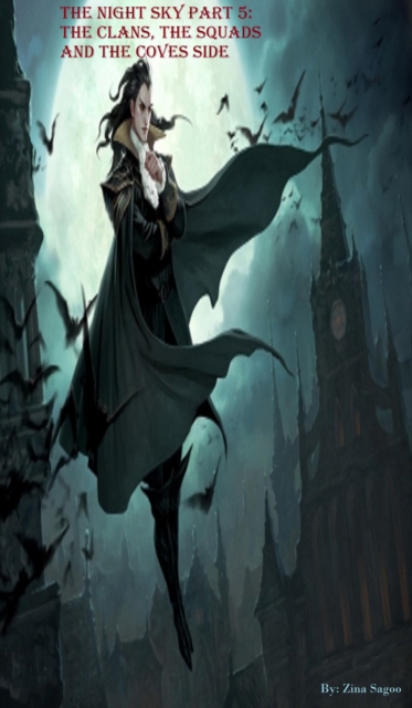 Night Sky Part 5: The Clans, The Squads and The Coves Side