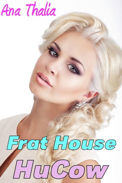 Frat House HuCow