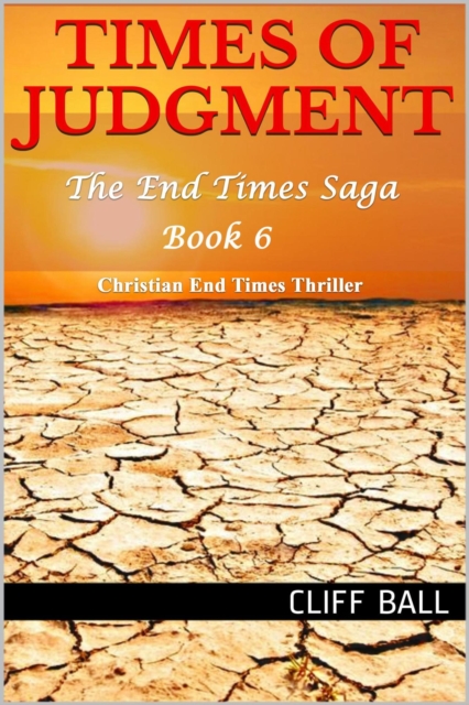 Times of Judgment: A Christian End Times Thriller
