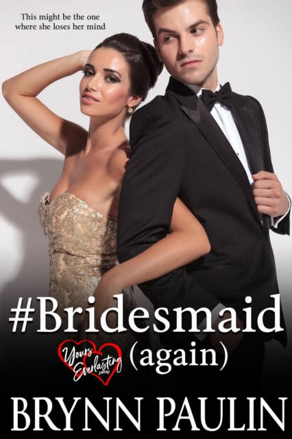 #Bridesmaid Again