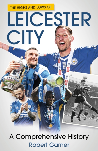 Highs and Lows of Leicester City