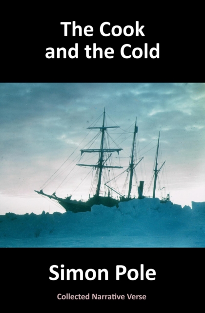Cook and the Cold: Collected Narrative Verse