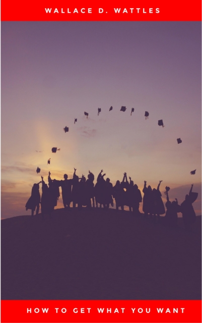 How to Get What You Want