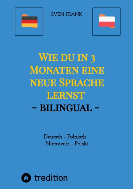 Wie du in 3 Monaten eine neue Sprache lernst - bilingual