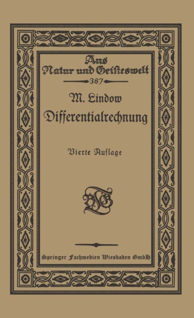 Differentialrechnung unter Berücksichtigung der praktischen Anwendung in der Technik mit zahlreichen Beispielen und Aufgaben versehen