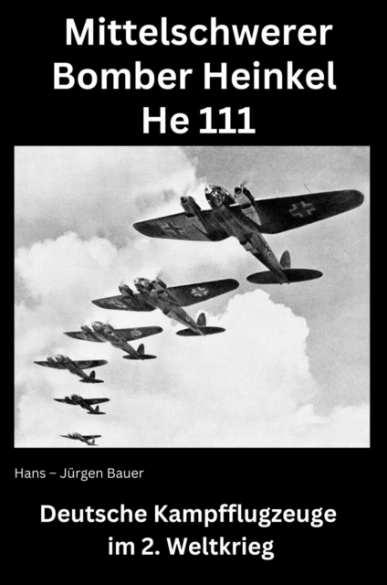 Mittelschwerer Bomber Heinkel He 111
