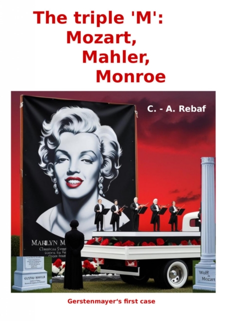 triple 'M': Mozart, Mahler, Monroe