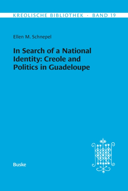 In Search of a National Identity: Creole and Politics in Guadeloupe