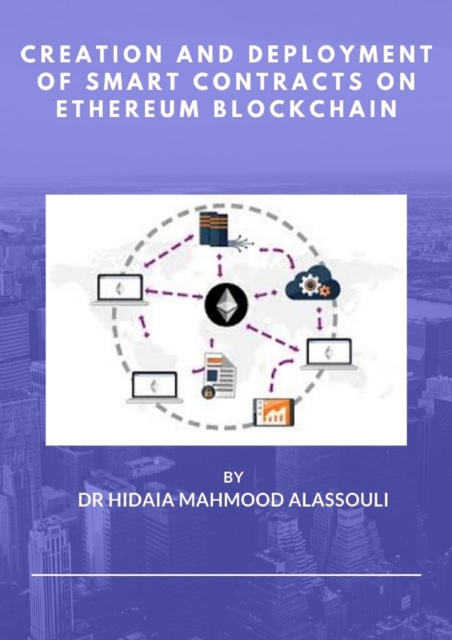 Creation and Deployment of Smart Contracts on Ethereum Blockchain
