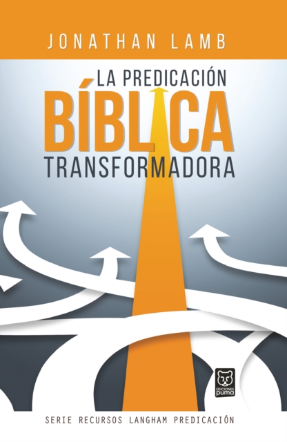 La predicacion biblica transformadora