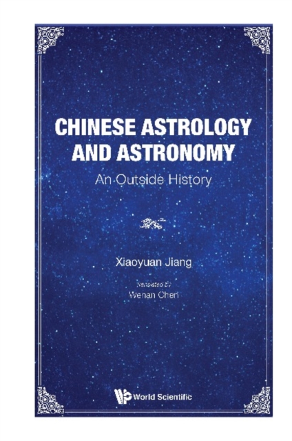 Chinese Astrology And Astronomy: An Outside History