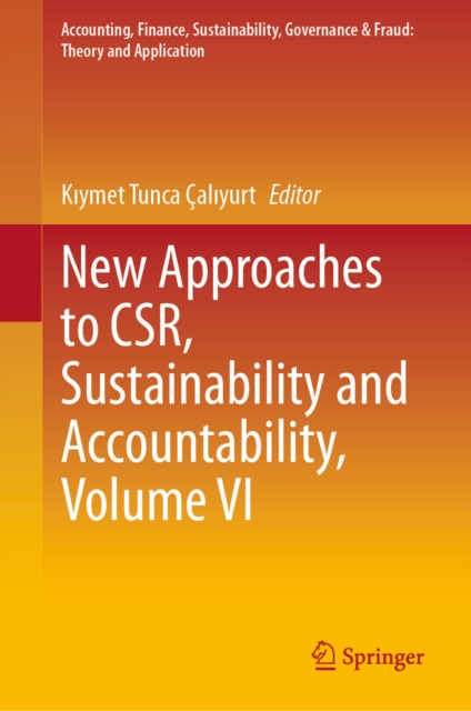 New Approaches to CSR, Sustainability and Accountability, Volume VI