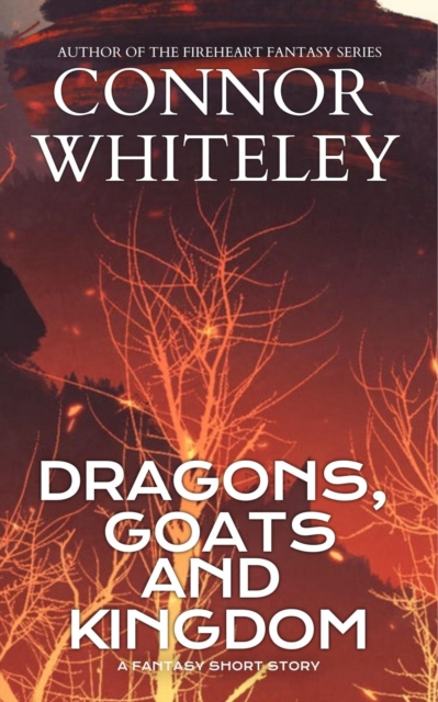 Dragons, Goats and Kingdom: A Fantasy Short Story