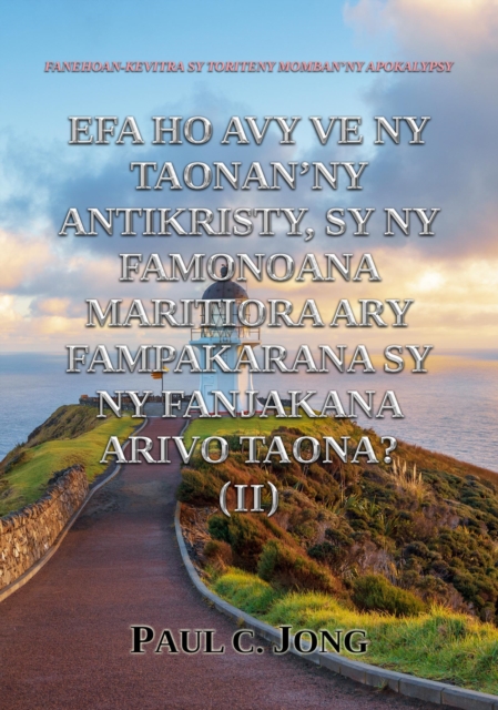 Efa ho avy ve ny Taonan'ny Antikristy, sy ny Famonoana Maritiora Ary Fampakarana sy ny Fanjakana Arivo Taona? (II)