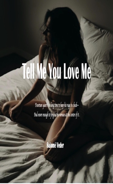 Tell Me You Love Me