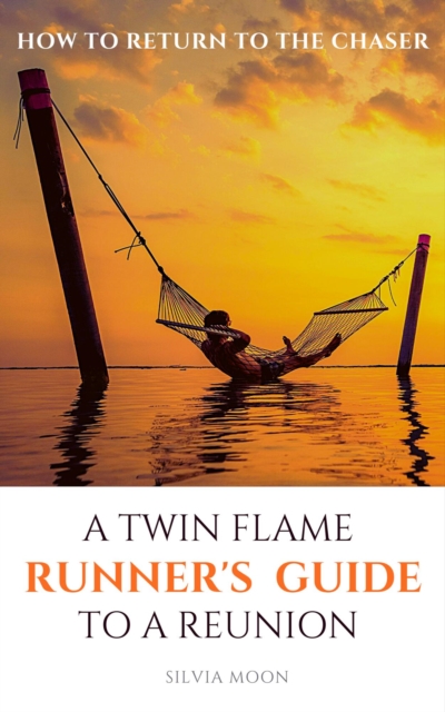 Twin Flame Runner's Reunion Guide: Carefully Guided Steps to a Reunion