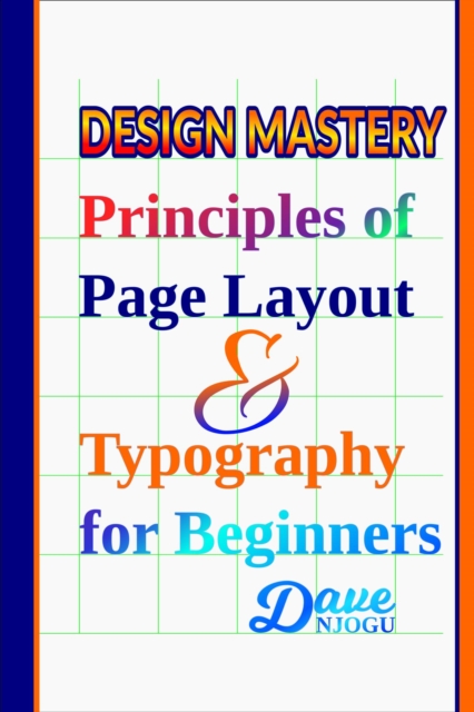 Design Mastery: Principles of Page Layout and Typography for Beginners