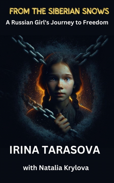 From the Siberian Snows: A Russian Girl's Journey to Freedom&quote;