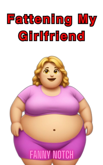 Fattening My Girlfriend